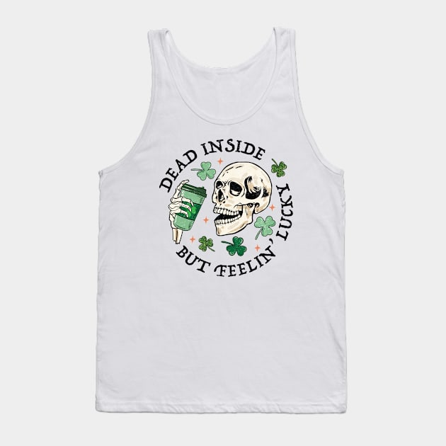 Dead Inside But Feelin Lucky Funny Skeleton Groovy St Patricks Day Tank Top by DenverSlade